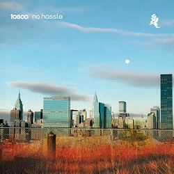 Tosca – No Hassle (G-Stone)
