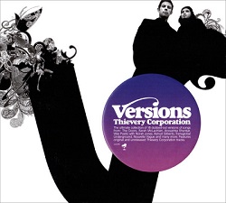 Thievery Corporation – Versions (Eighteenth Street Lounge Music)