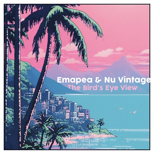 Emapea & Nu Vintage – The Bird’s Eye View